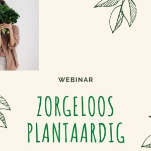 Webinar: Zorgeloos Plantaardig